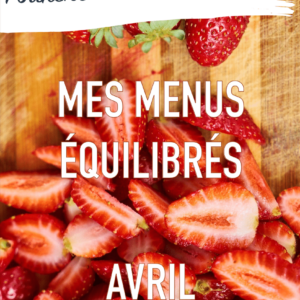 Mes menus équilibrés d'Avril